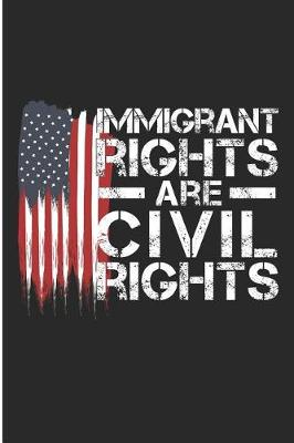 Book cover for Immigrant Rights Are Civil Rights