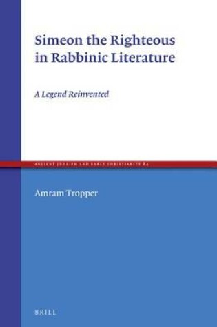 Cover of Simeon the Righteous in Rabbinic Literature