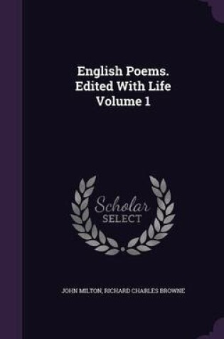 Cover of English Poems. Edited with Life Volume 1