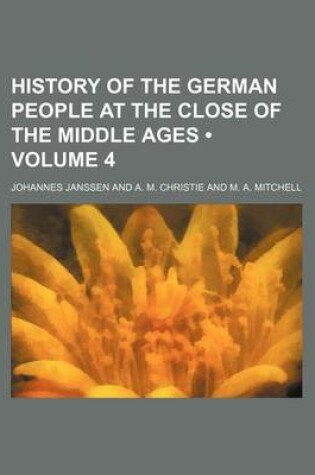 Cover of History of the German People at the Close of the Middle Ages (Volume 4)