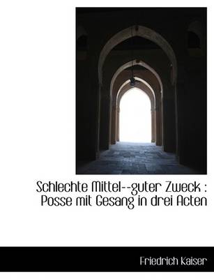 Book cover for Schlechte Mittel--Guter Zweck