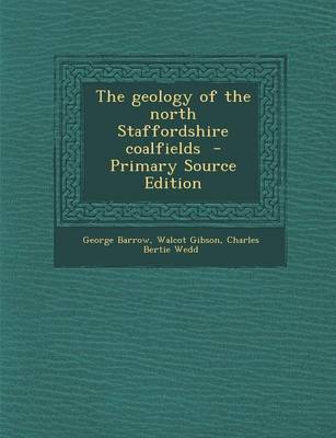 Book cover for The Geology of the North Staffordshire Coalfields - Primary Source Edition