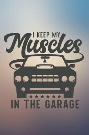 Cover of I Keep Mu Muscles In The Garage