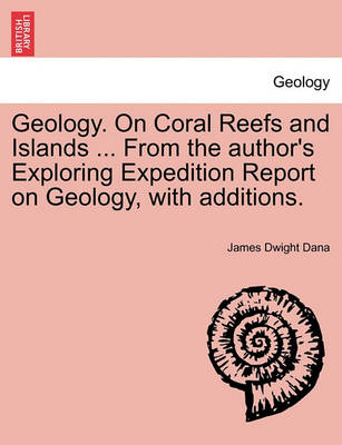 Book cover for Geology. on Coral Reefs and Islands ... from the Author's Exploring Expedition Report on Geology, with Additions.