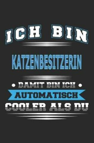 Cover of Ich bin Katzenbesitzerin Damit bin ich automatisch cooler als du