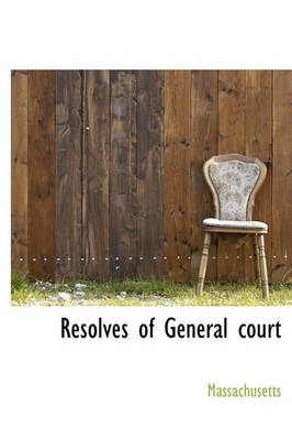 Book cover for Resolves of General Court