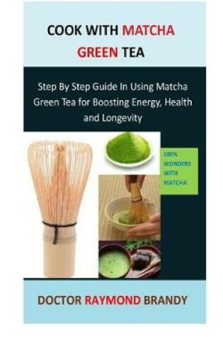 Cover of Cook with matcha green tea