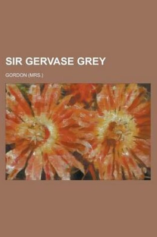 Cover of Sir Gervase Grey