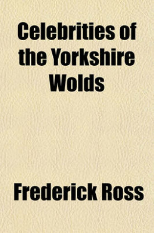 Cover of Celebrities of the Yorkshire Wolds