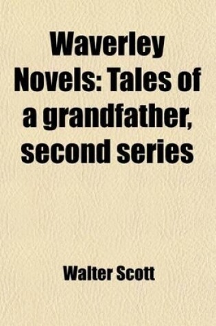 Cover of Waverley Novels (Volume 49-50); Tales of a Grandfather, Second Series