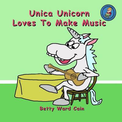 Book cover for Unica Unicorn Loves To Make Music