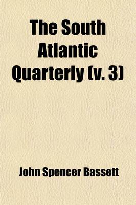 Book cover for The South Atlantic Quarterly Volume 3