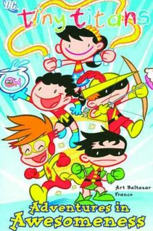Cover of Tiny Titans Vol. 2 Adventures In Awesomeness