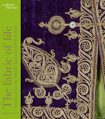 Book cover for Fabric of Life: Textiles from the Middle East and Central Asia