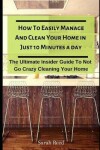 Book cover for How to Easily Manage and Clean Your Home in Just Ten Minutes a Day