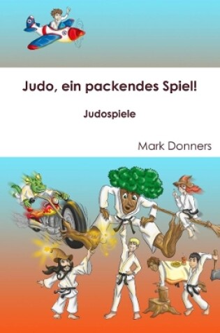 Cover of Judo, ein packendes Spiel! - Judospiele