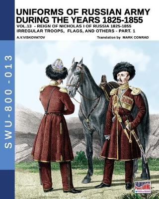Book cover for Uniforms of Russian army during the years 1825-1855 - Vol. 13