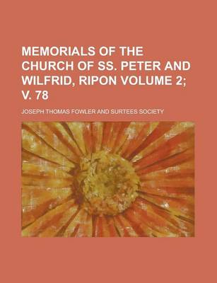 Book cover for Memorials of the Church of SS. Peter and Wilfrid, Ripon Volume 2; V. 78