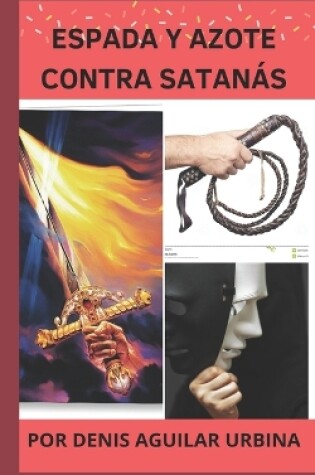 Cover of Espada y Azote Contra Satanas