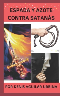 Book cover for Espada y Azote Contra Satanas