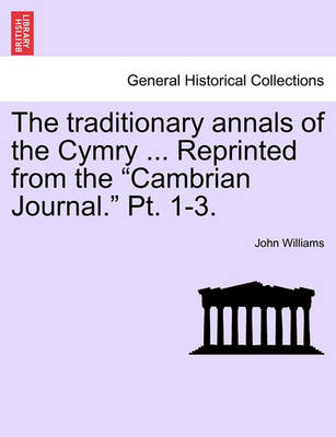 Book cover for The Traditionary Annals of the Cymry ... Reprinted from the "Cambrian Journal." PT. 1-3.