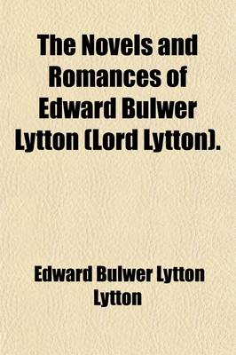 Book cover for The Novels and Romances of Edward Bulwer Lytton (Lord Lytton). (Volume 27)