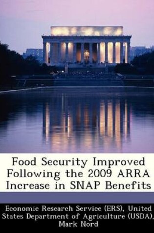 Cover of Food Security Improved Following the 2009 Arra Increase in Snap Benefits