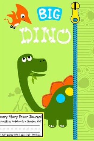 Cover of Big Dino Dinosaurs Primary Story Paper Journal