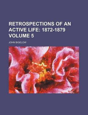 Book cover for Retrospections of an Active Life Volume 5; 1872-1879