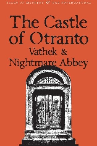 Cover of The Castle of Otranto/Nightmare Abbey/Vathek