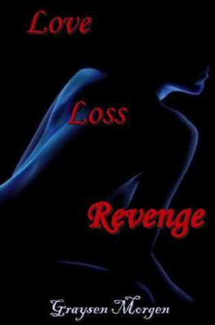Cover of Love Loss Revenge