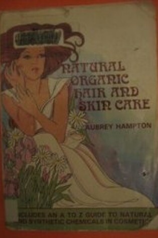 Cover of Natural Organic Hair & Skin Care