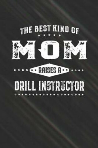 Cover of The Best Kind Of Mom Raises A Drill Instructor