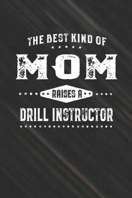 Book cover for The Best Kind Of Mom Raises A Drill Instructor