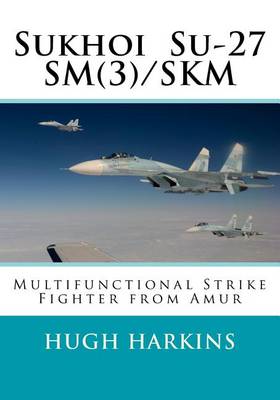Book cover for Sukhoi Su-27SM(3)/SKM