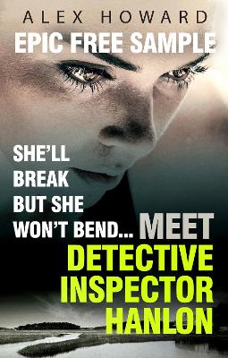 Book cover for She'll Break But She Won't Bend: Meet DI Hanlon, Britain's Fierce New Crime Heroine