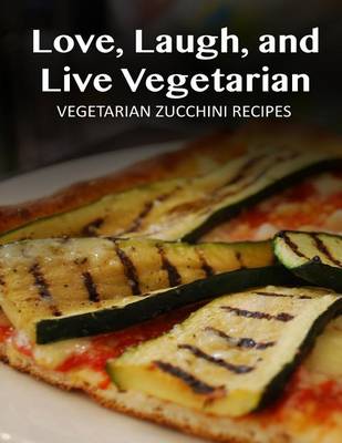 Book cover for Vegetarian Zucchini Recipes