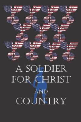 Book cover for A Soldier For Christ and Country