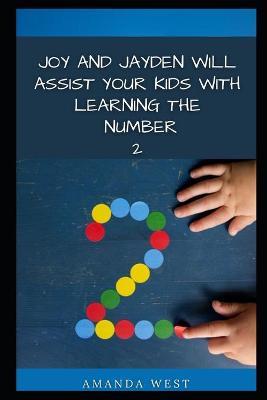 Book cover for Joy and Jayden Will Assist Your Kids with Learning the Number 2