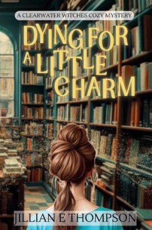 Cover of Dying For A Little Charm