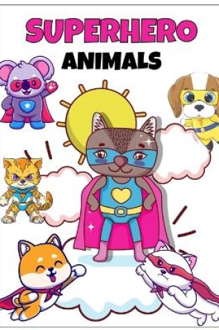 Cover of The Ultimate Superhero Animals Coloring Book