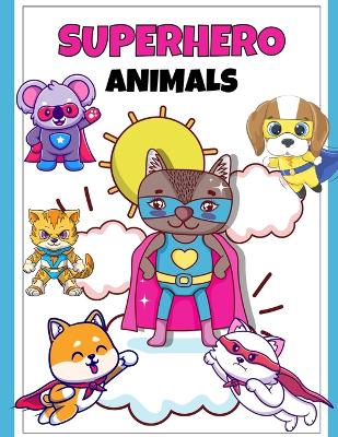 Book cover for The Ultimate Superhero Animals Coloring Book