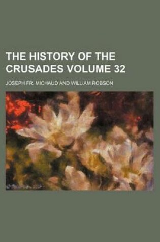 Cover of The History of the Crusades Volume 32