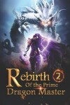 Book cover for Rebirth of the Prime Dragon Master 2
