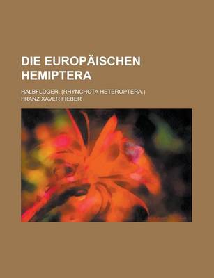 Book cover for Die Europaischen Hemiptera; Halbfluger. (Rhynchota Heteroptera.)