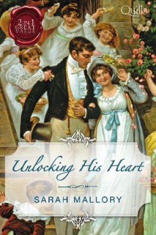 Cover of Quills - Unlocking His Heart/The Scarlet Gown/Snowbound With The Notorious Rake