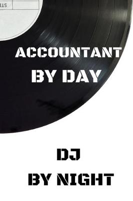 Book cover for Accountant by Day DJ by Night