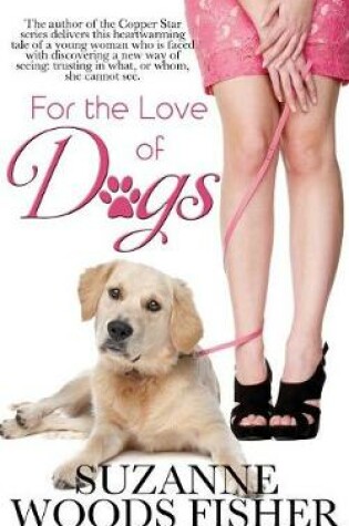 Cover of For the Love of Dogs