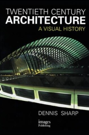 Cover of Twentieth Century Architecture: A Visual History