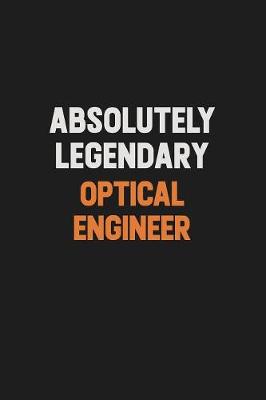Book cover for Absolutely Legendary Optical Engineer
